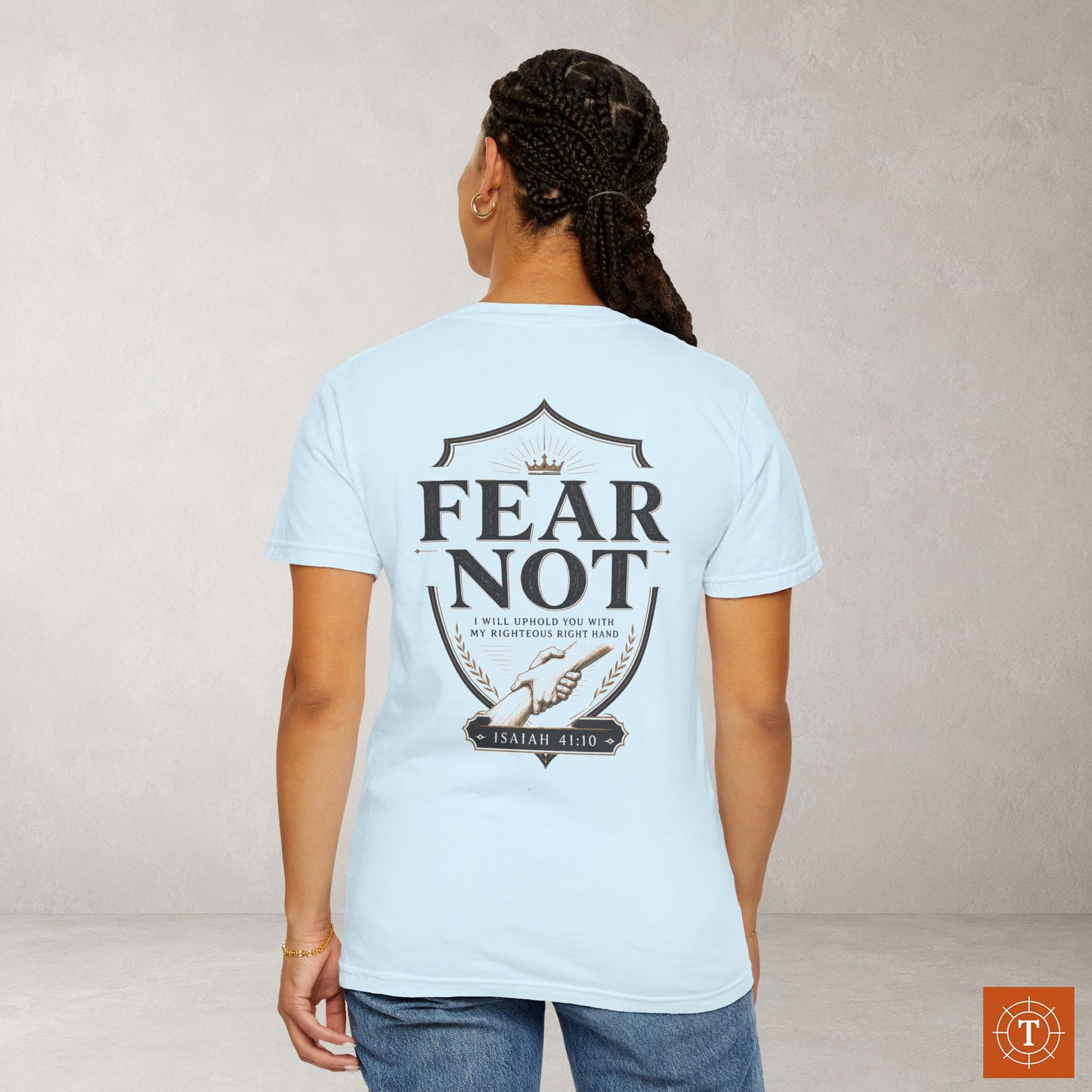 Illustrated Scripture - Isaiah 41:10 - Fear not I will uphold you tee