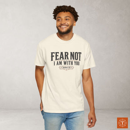 Fear Not I Am With You Shirt — Joshua 1:9 Statement Scripture Tee