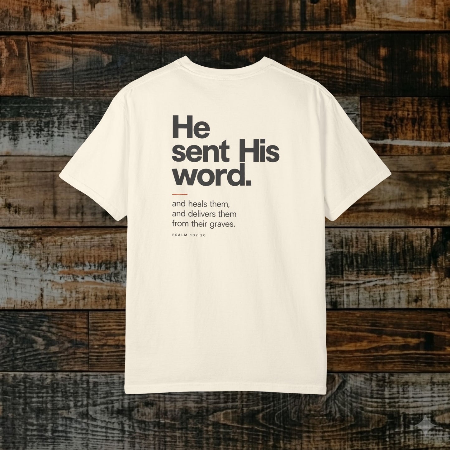 Psalm 107:20 Christian Hebrew-Roots Scripture Tee - Full Verse - He sent His word