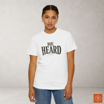 He Heard Shirt — Psalm 34:17 - Front & Back Scripture Tee
