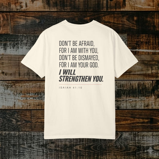Isaiah 41:10 Christian Scripture Tee - Full Verse - I will strengthen you