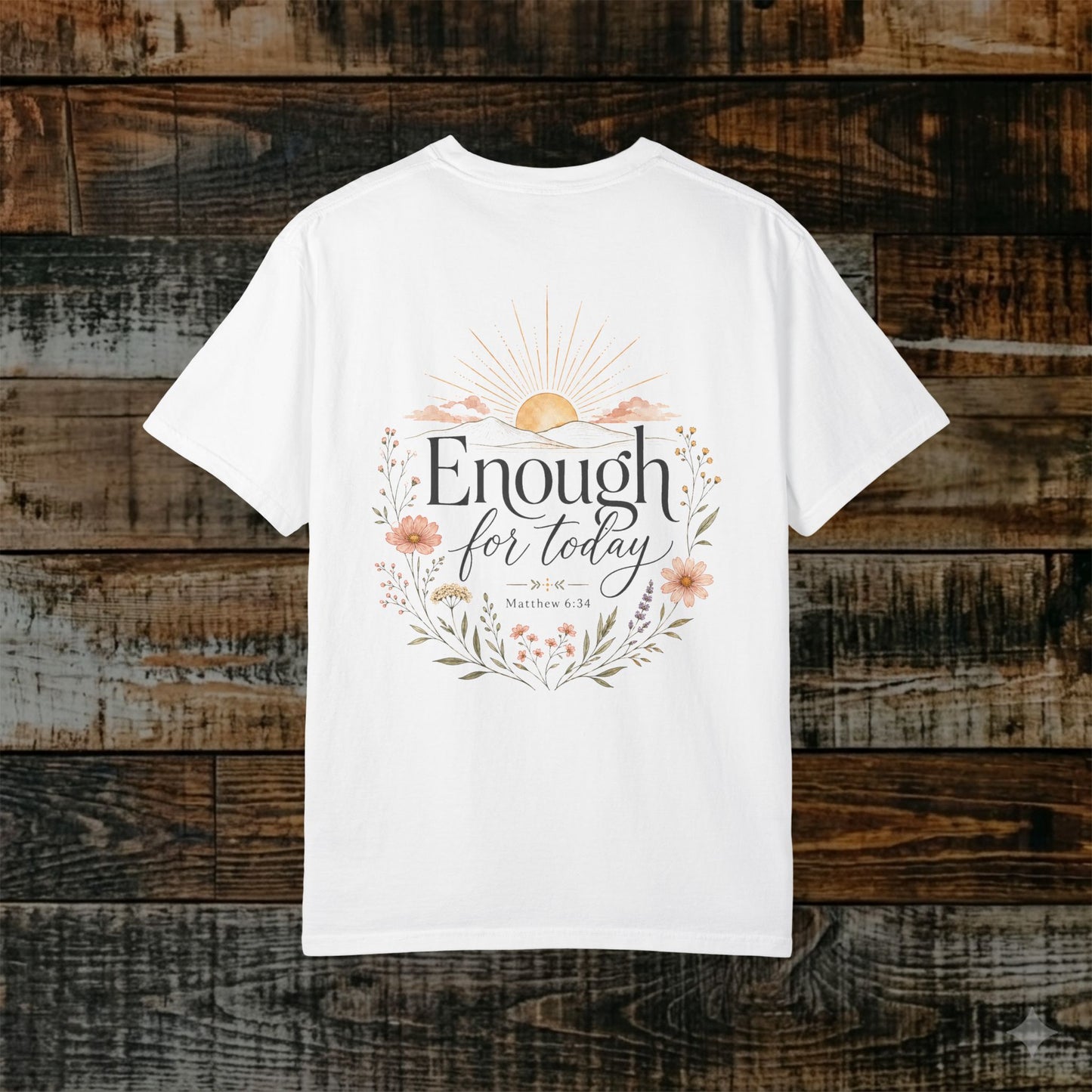 Illustrated Scripture Tee - Matthew 6:34 - Enough for today back print