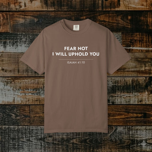 Fear Not I Will Uphold You — Isaiah 41:10 Christian Scripture Tee