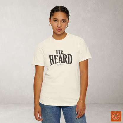 He Heard Shirt — Psalm 34:17 - Front & Back Scripture Tee