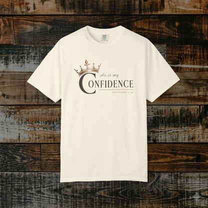 He is My Confidence Tee - Proverbs 3:26 - Statement Shirt