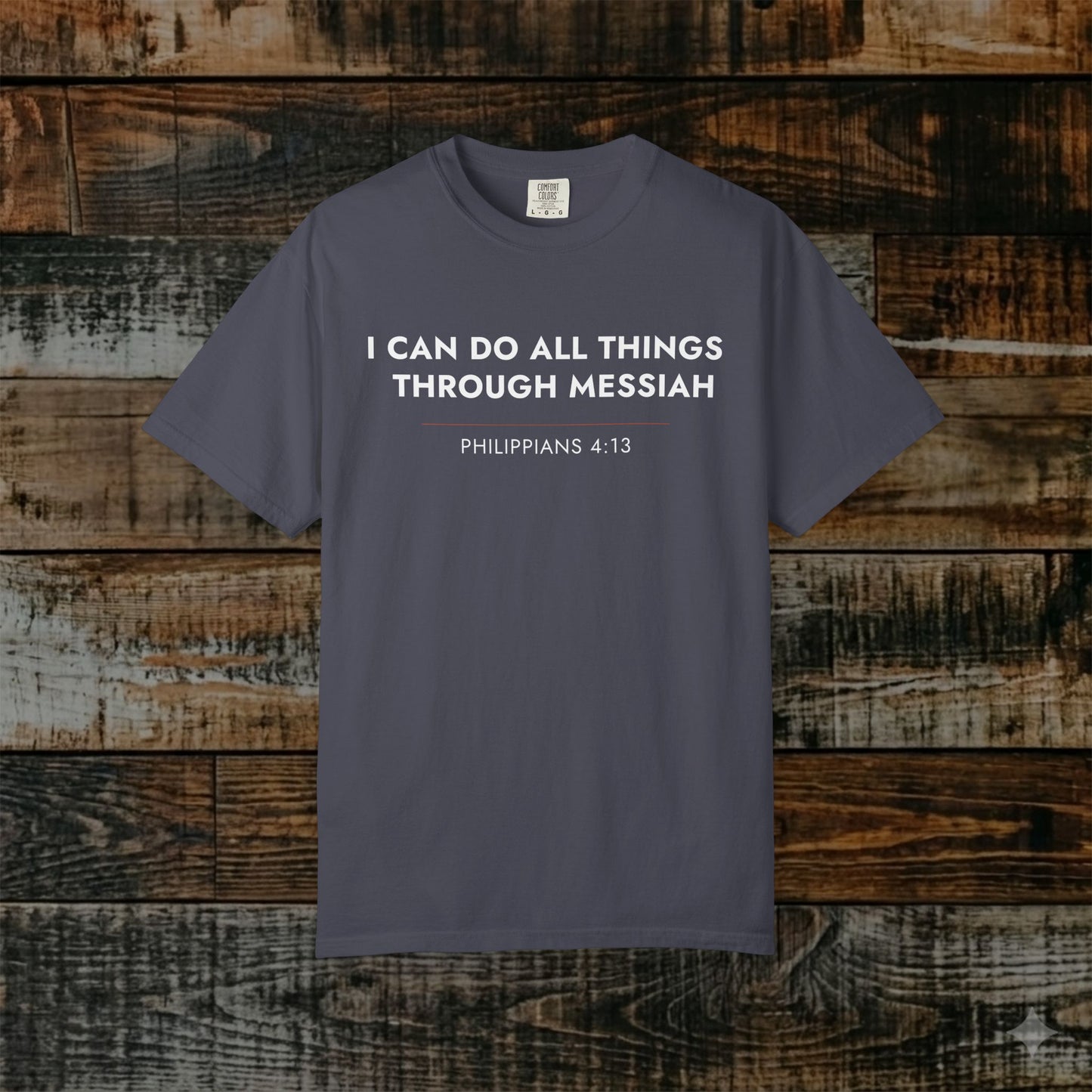 I Can Do All Things Through Messiah — Philippians 4:13 Hebrew Roots Scripture Tee