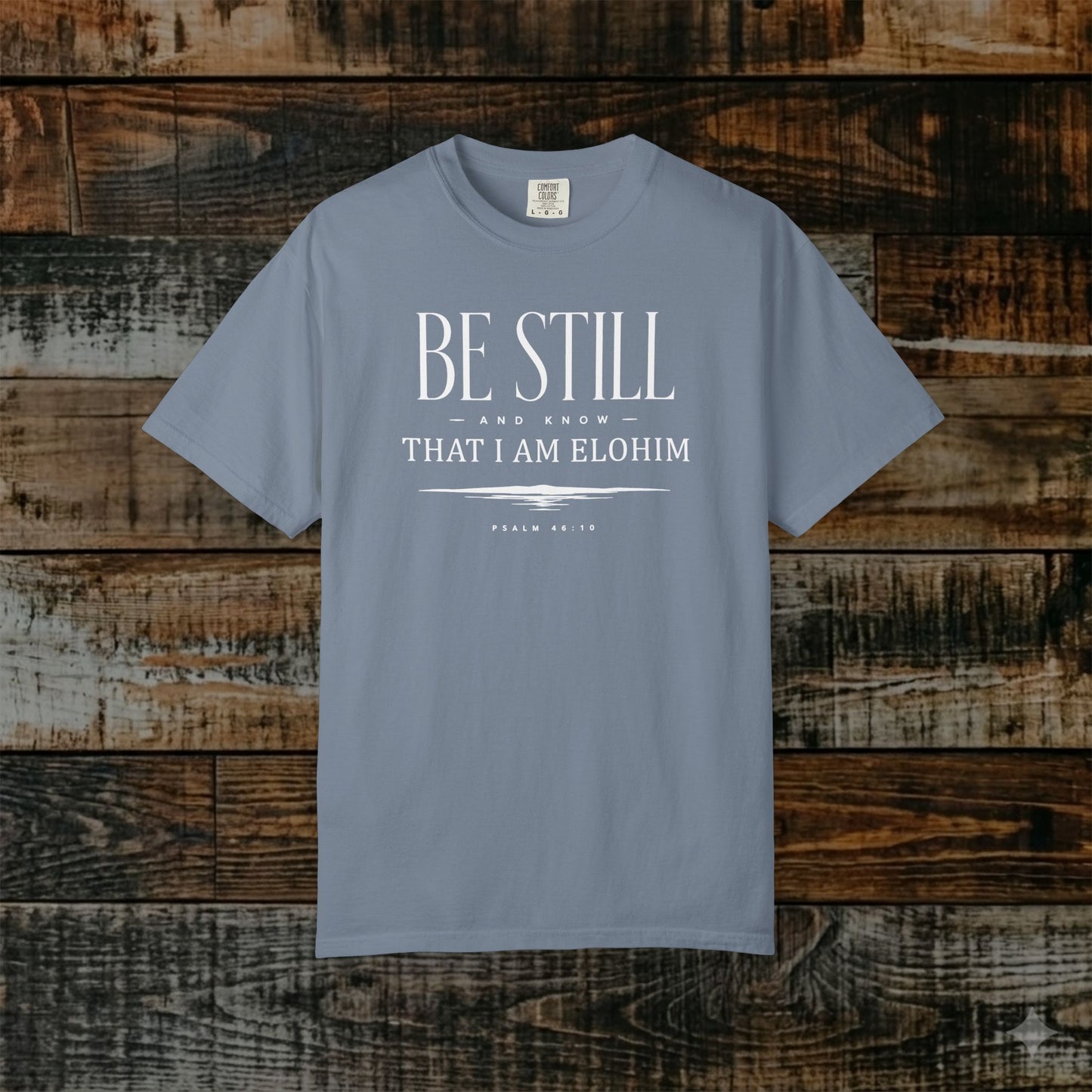 Illustrated Scripture - Psalm 46:10 - Be Still And Know That I am Elohim