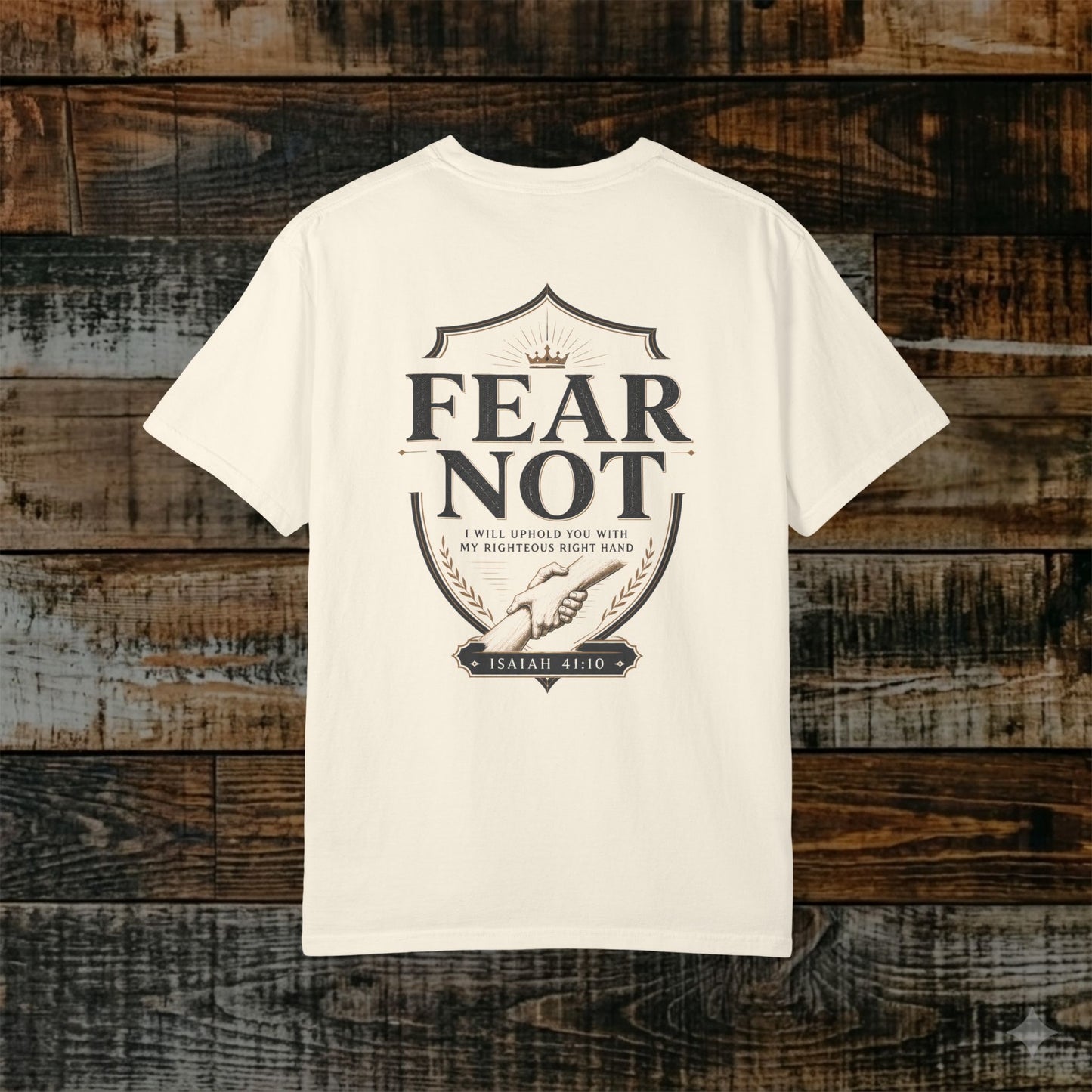 Illustrated Scripture - Isaiah 41:10 - Fear not I will uphold you tee
