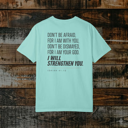 Isaiah 41:10 Christian Scripture Tee - Full Verse - I will strengthen you