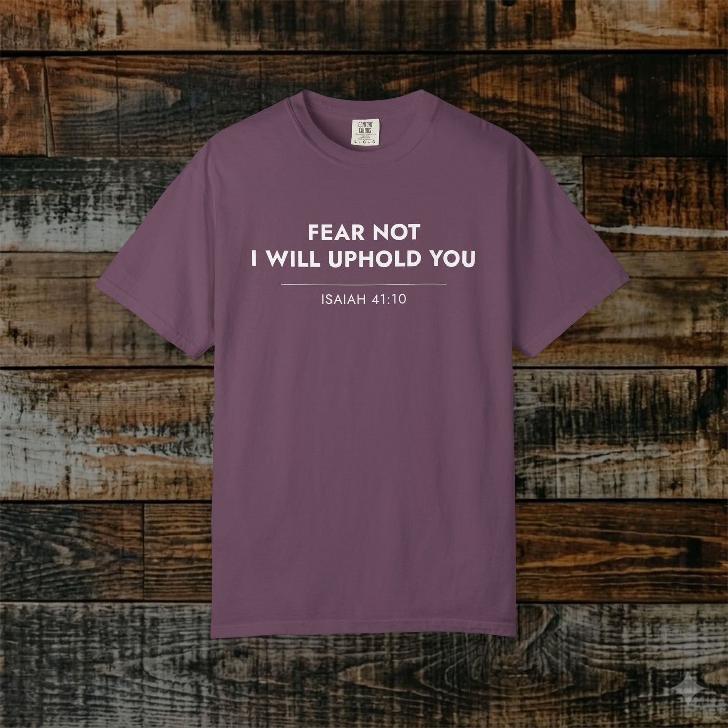Fear Not I Will Uphold You — Isaiah 41:10 Christian Scripture Tee