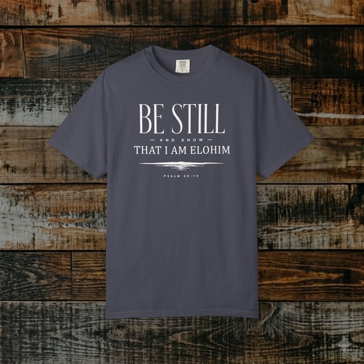 Illustrated Scripture - Psalm 46:10 - Be Still And Know That I am Elohim
