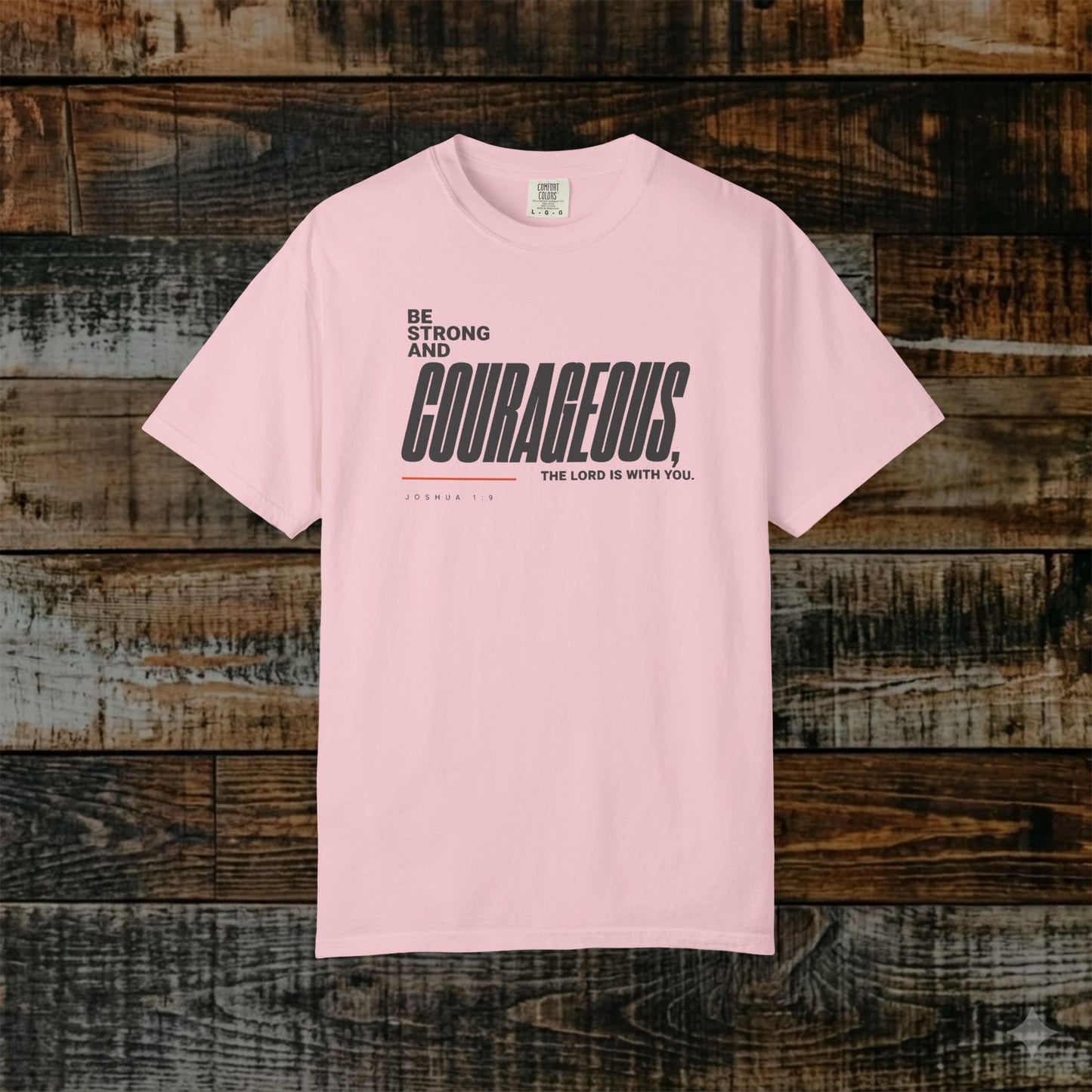 Joshua 1:9 Minimalist Christian Bible Verse Tee - Be Strong and Courageous