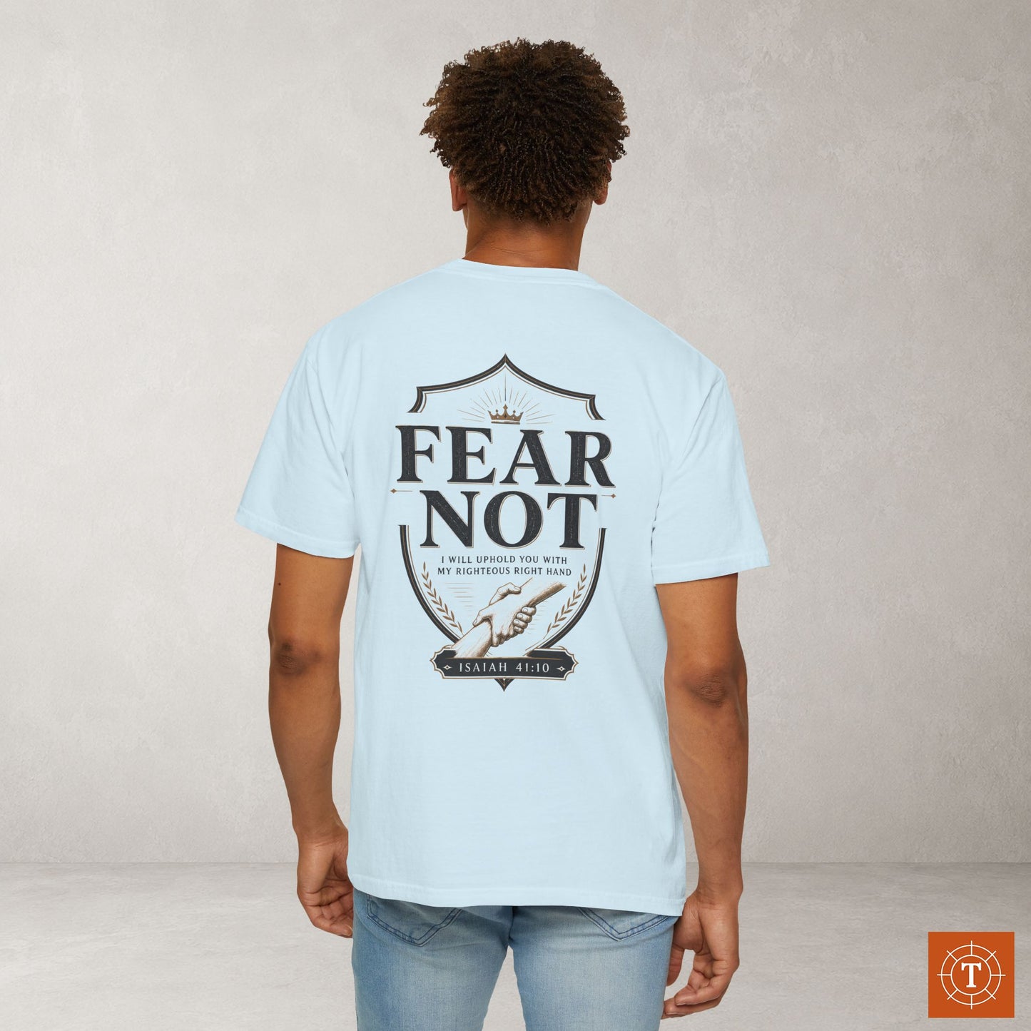 Illustrated Scripture - Isaiah 41:10 - Fear not I will uphold you tee
