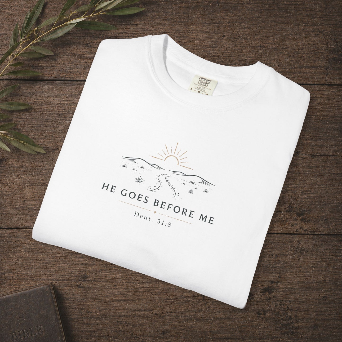 He Goes Before Me — Deuteronomy 31:8 Subtle Scripture Tee | Chest Print