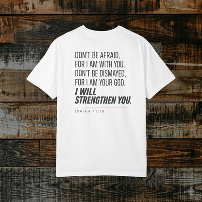 Isaiah 41:10 Christian Scripture Tee - Full Verse - I will strengthen you