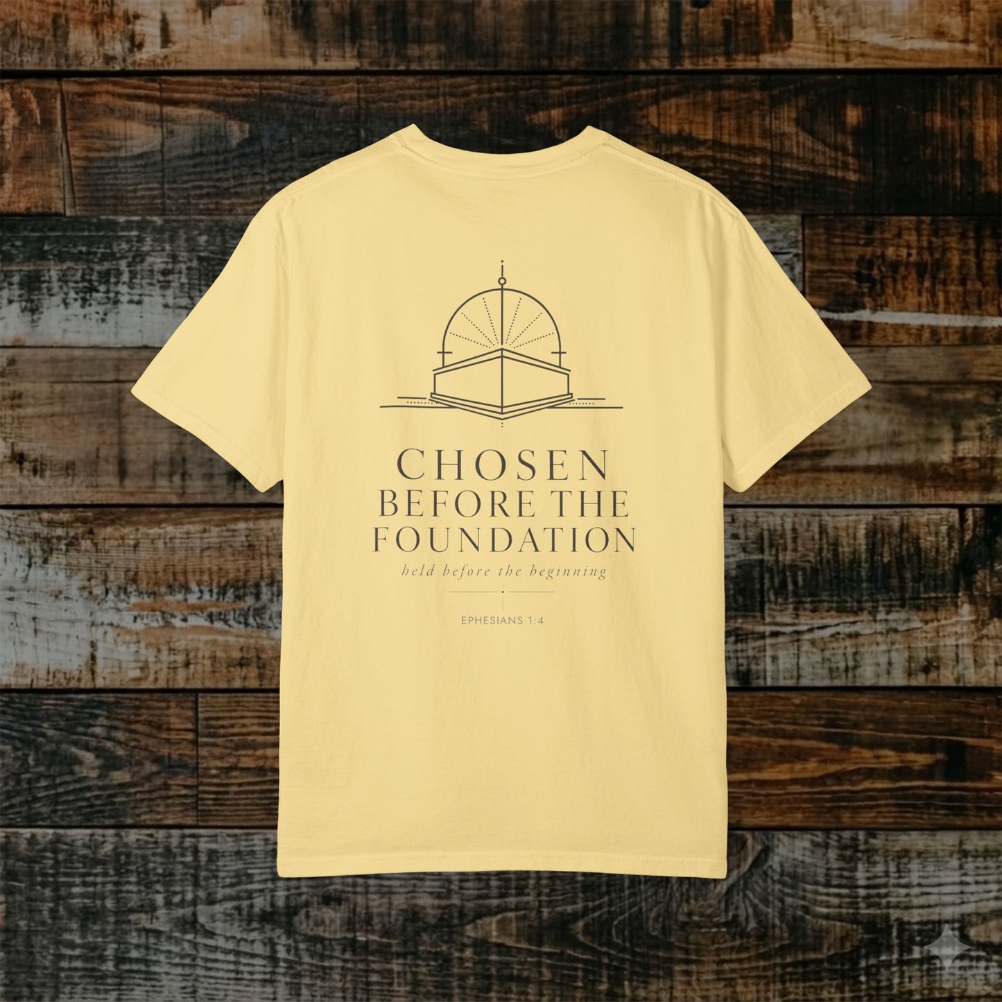 Illustrated Scripture - Ephesians 1:4 - Chosen Before the Foundation Tee