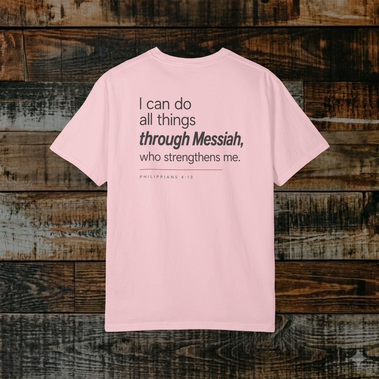 Philippians 4:13 Hebrew Roots Scripture Tee - Full Verse - I can do all things through Messiah