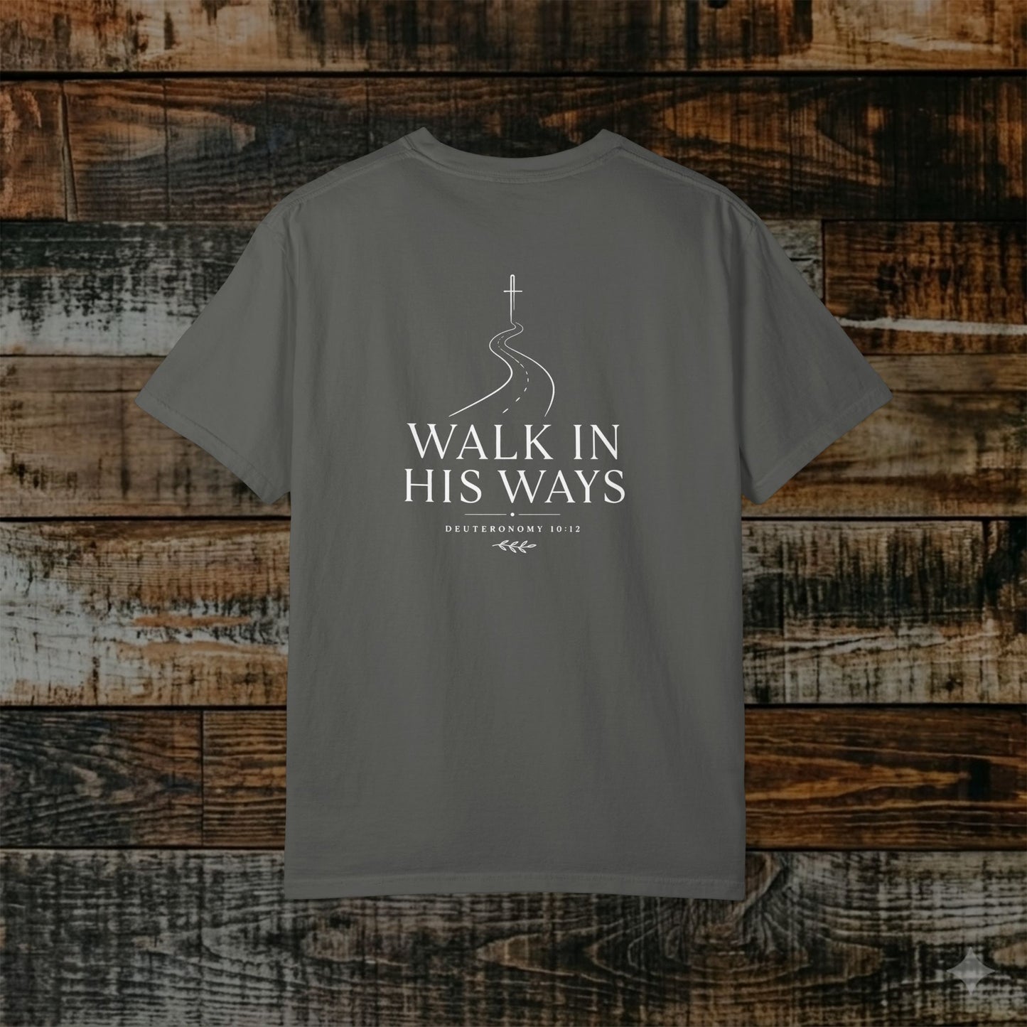 Illustrated Scripture - Deuteronomy 10:12 - Modern Walk in His Ways Tee