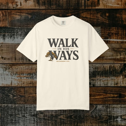 Walk in His Ways Shirt — Deuteronomy 10:12 Statement Scripture Tee