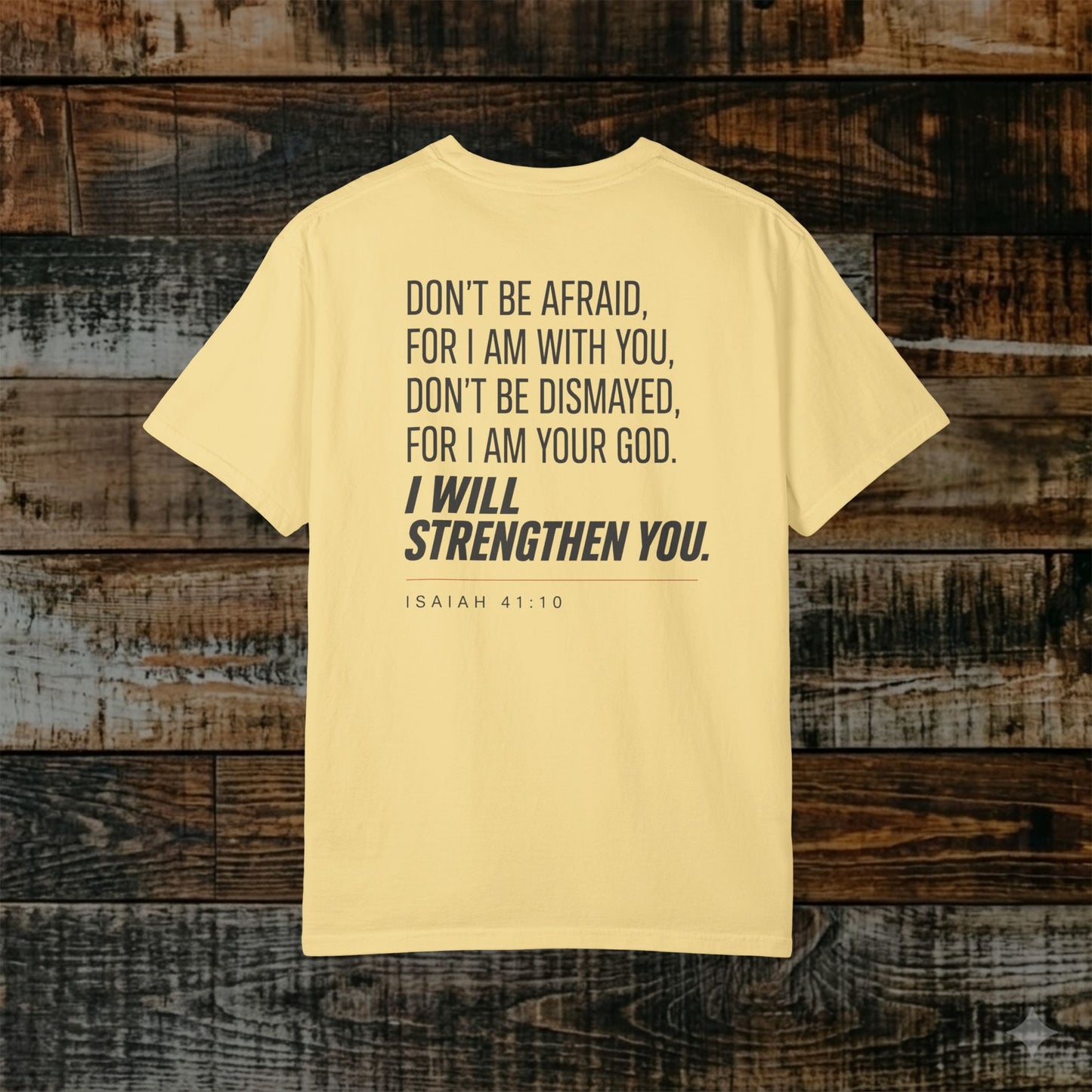 Isaiah 41:10 Christian Scripture Tee - Full Verse - I will strengthen you