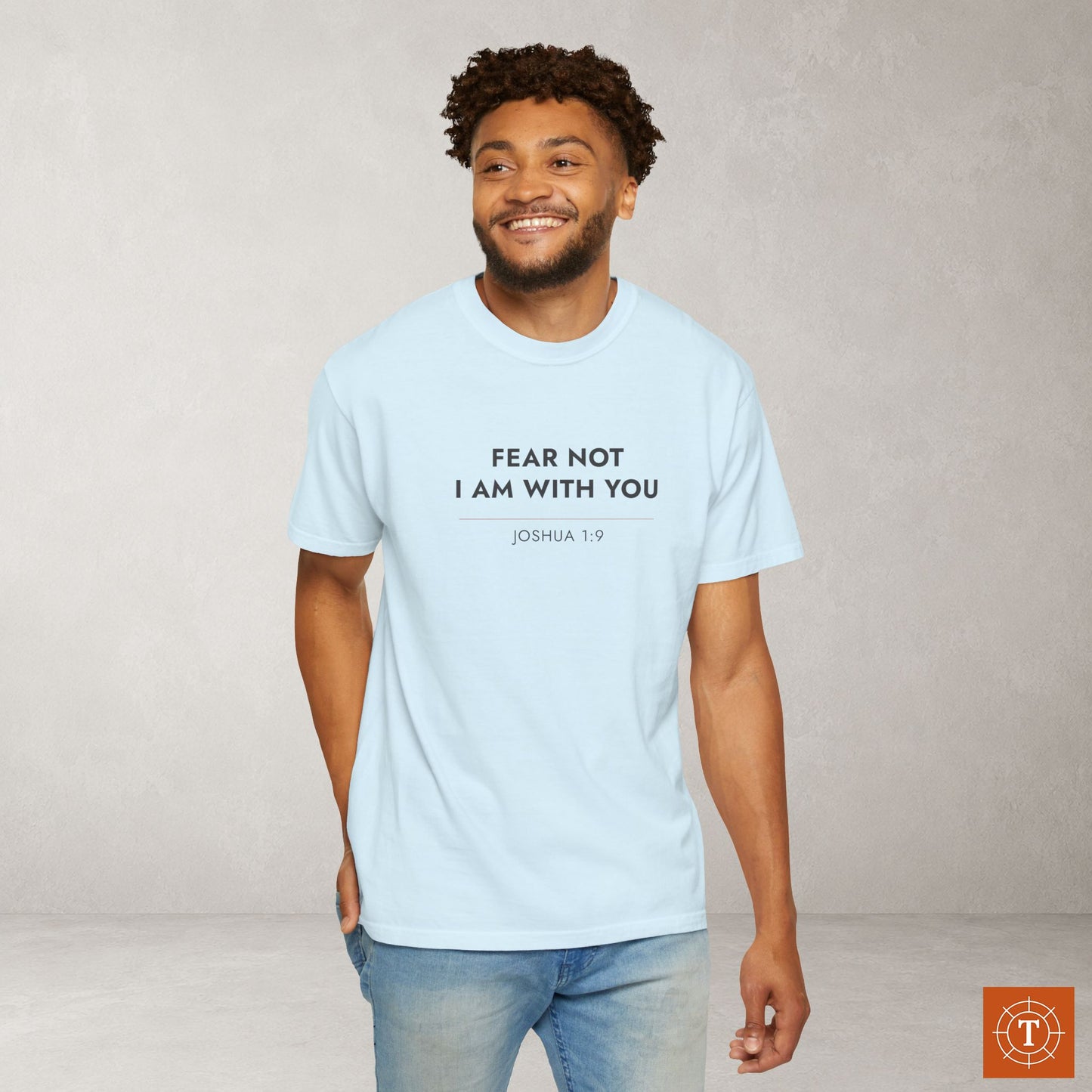 Fear Not I Am With You — Joshua 1:9 Christian Scripture Tee