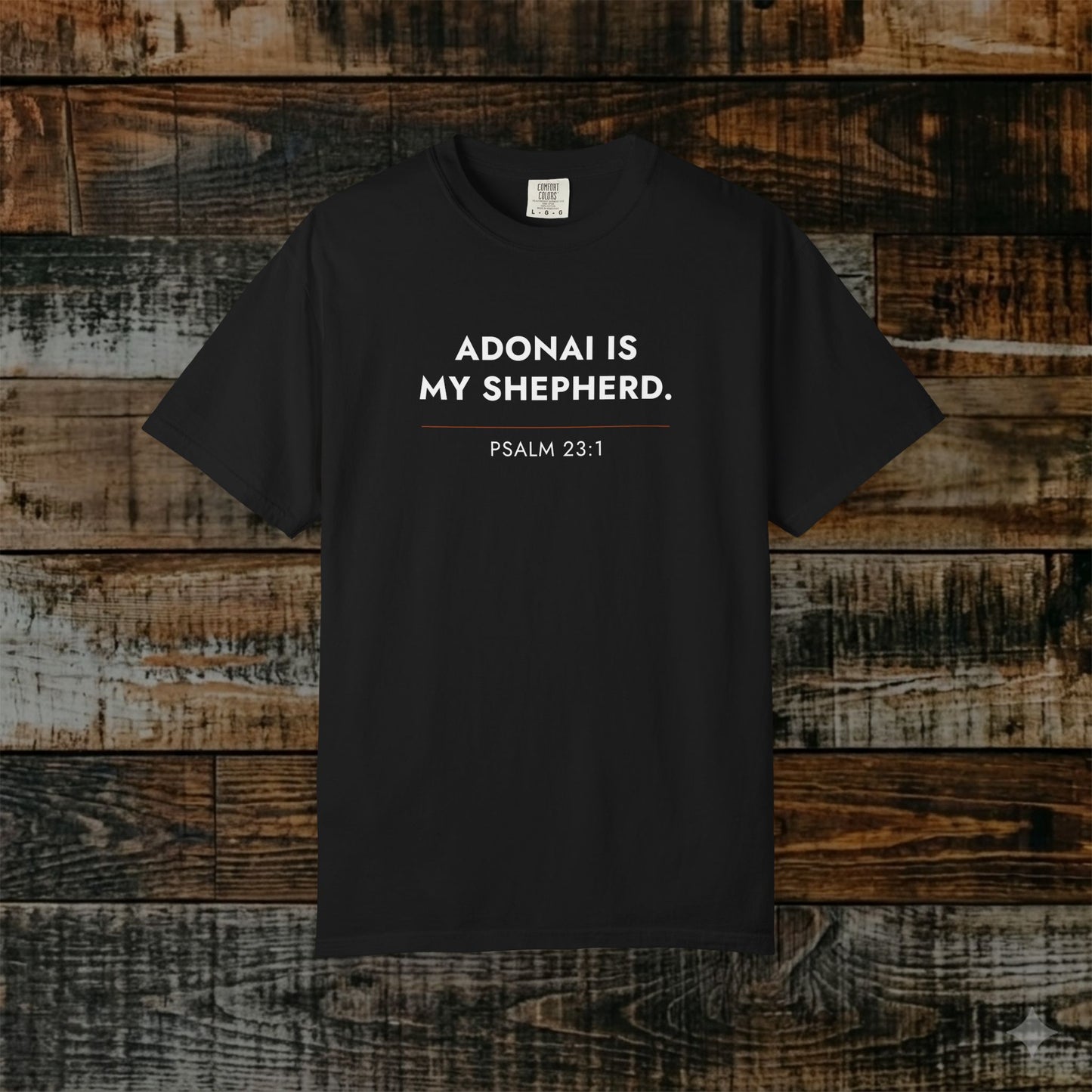 ADONAI is My Shepherd — Psalm 23:1 Hebrew Roots Scripture Tee