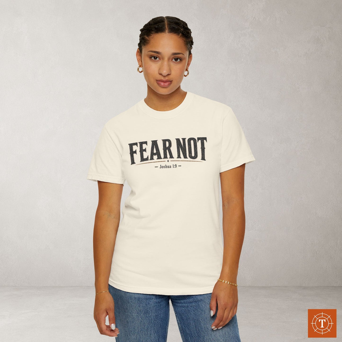 Fear Not — Joshua 1:9 Statement Scripture Tee