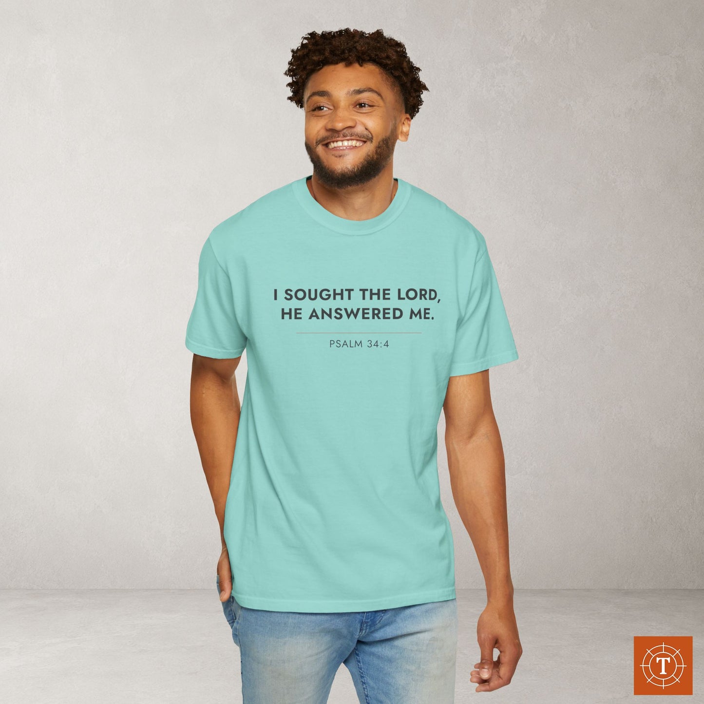 He answered me  — Psalm 34:4 Christian Scripture Tee
