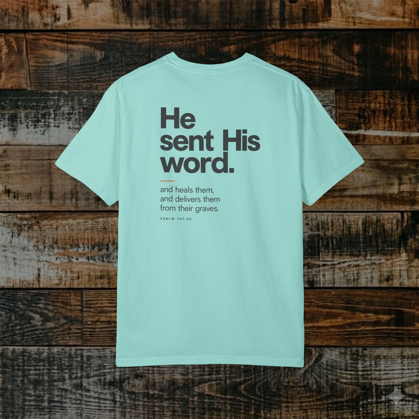 Psalm 107:20 Christian Hebrew-Roots Scripture Tee - Full Verse - He sent His word