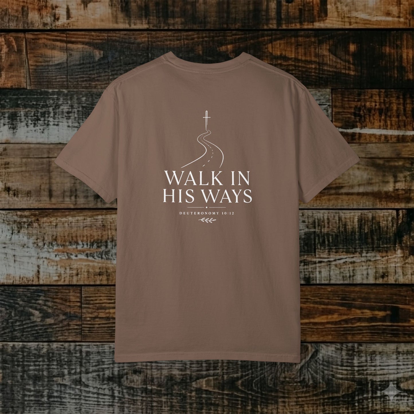 Illustrated Scripture - Deuteronomy 10:12 - Modern Walk in His Ways Tee