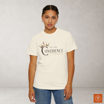 He is My Confidence Tee - Proverbs 3:26 - Statement Shirt