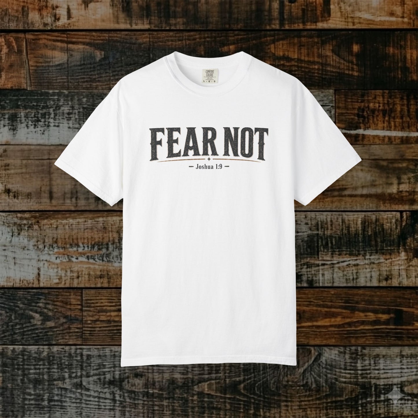 Fear Not — Joshua 1:9 Statement Scripture Tee