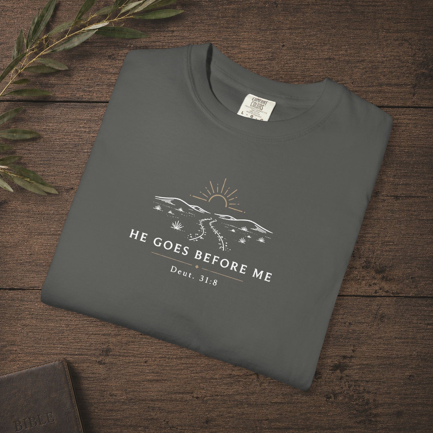He Goes Before Me — Deuteronomy 31:8 Subtle Scripture Tee | Chest Print