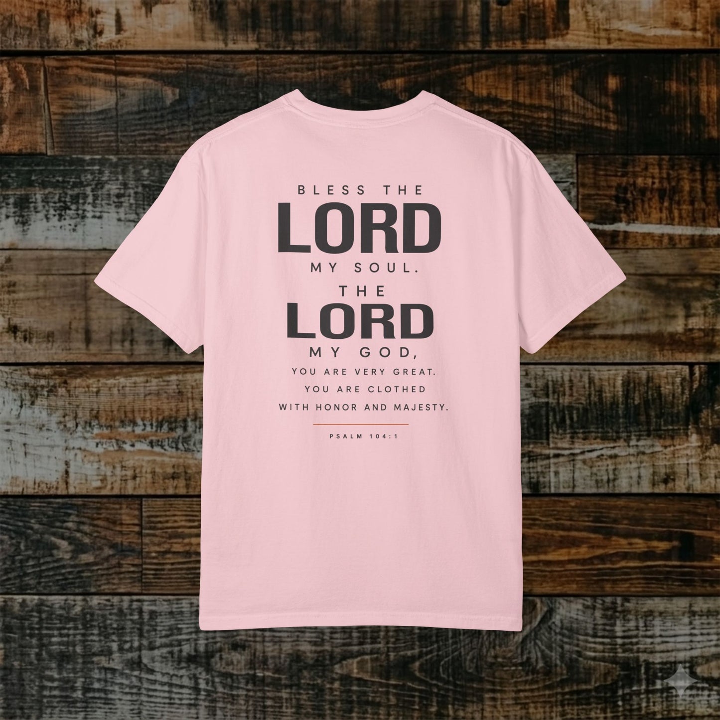 Psalm 104:1 Christian Scripture Tee - Full Verse - Bless the Lord, O my soul