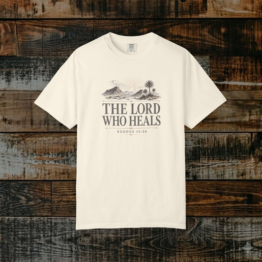 The Lord Who Heals Shirt — Exodus 15:26 Christian Statement Tee