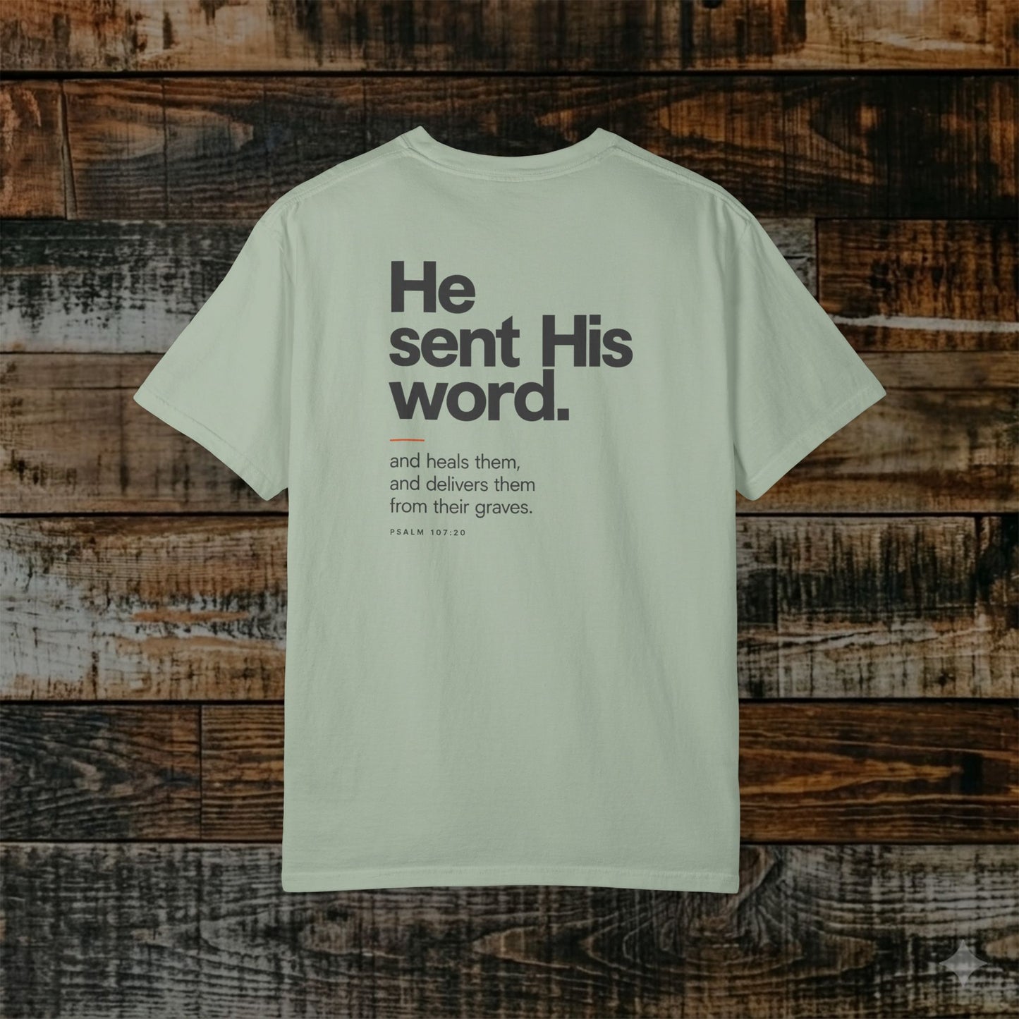 Psalm 107:20 Christian Hebrew-Roots Scripture Tee - Full Verse - He sent His word
