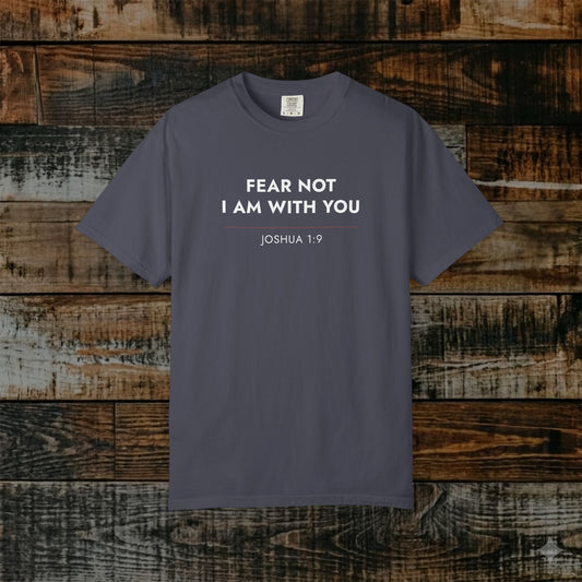 Fear Not I Am With You — Joshua 1:9 Hebrew Roots Scripture Tee