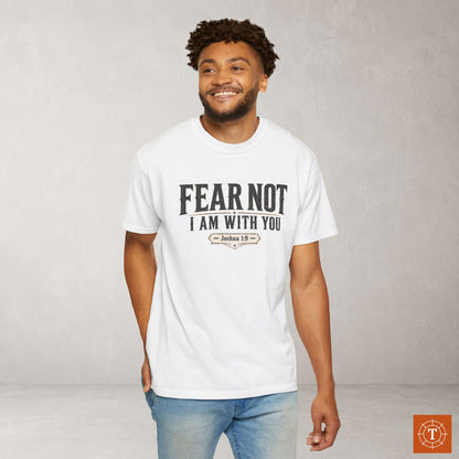 Fear Not I Am With You Shirt — Joshua 1:9 Statement Scripture Tee