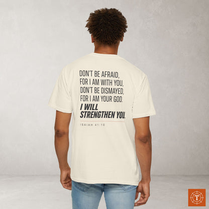 Isaiah 41:10 Christian Scripture Tee - Full Verse - I will strengthen you