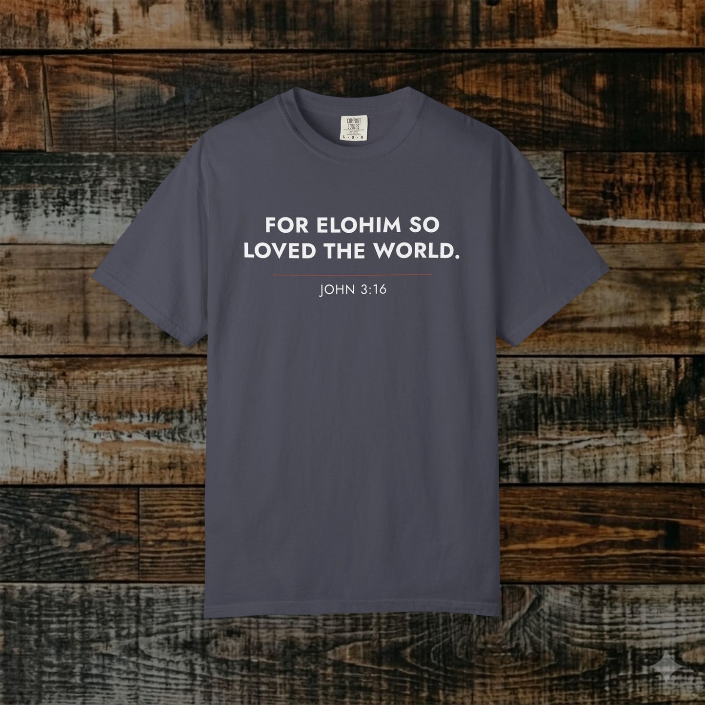 For Elohim So Loved the World Messianic — John 3:16 Hebrew Roots Scripture Tee
