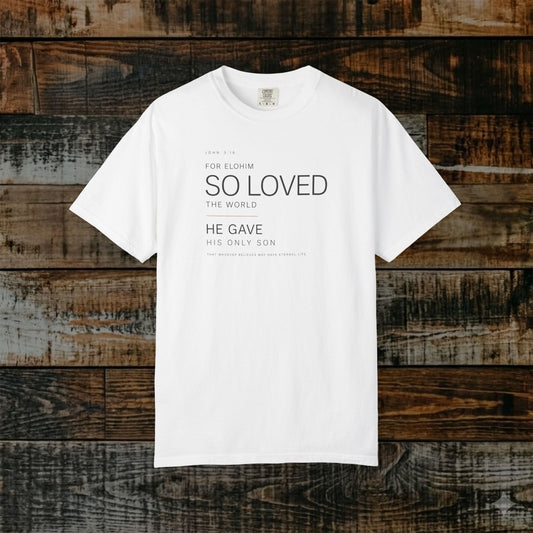 John 3:16 Minimalist Hebrew Roots Scripture Tee - For E;ohim so loved the world