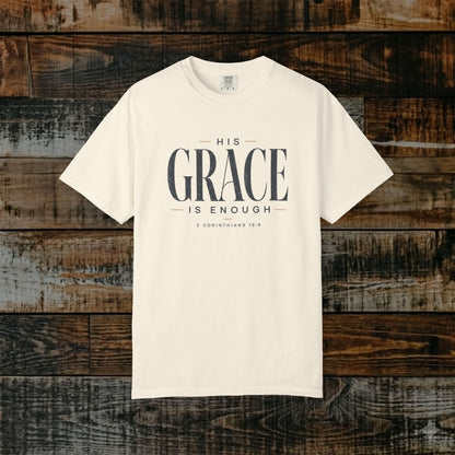 His Grace Is Enough Shirt — 2 Corinthians 12:9 Statement Scripture Tee