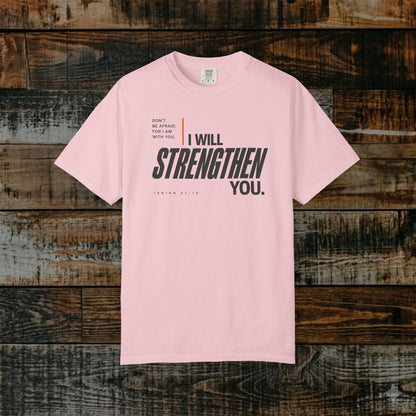 Isaiah 41:10 Minimalist Christian Bible Verse Tee - Don't be afraid, He will strengthen you
