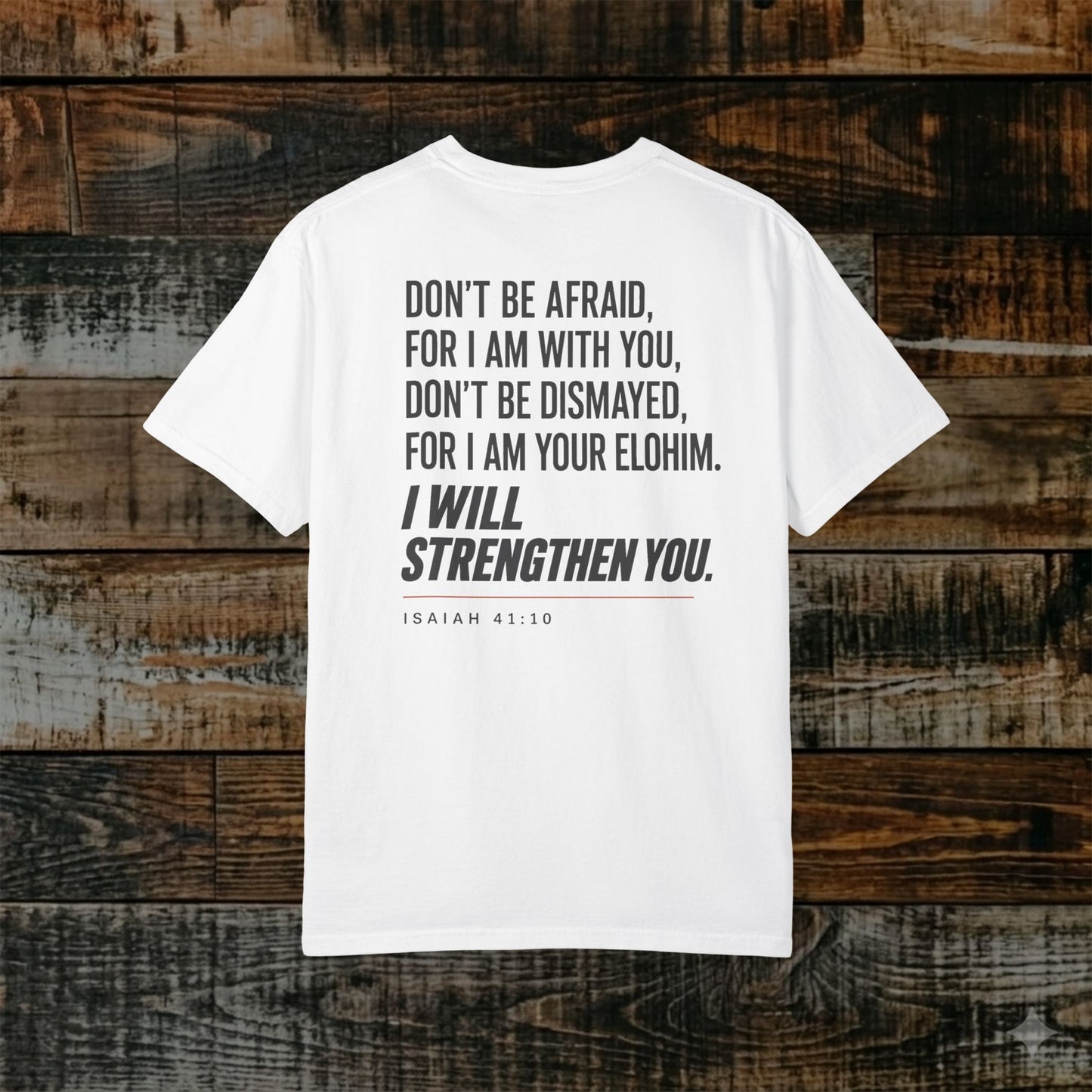 Isaiah 41:10 Yahweh Hebrew-Roots Scripture Tee — Full Verse - I will strengthen you