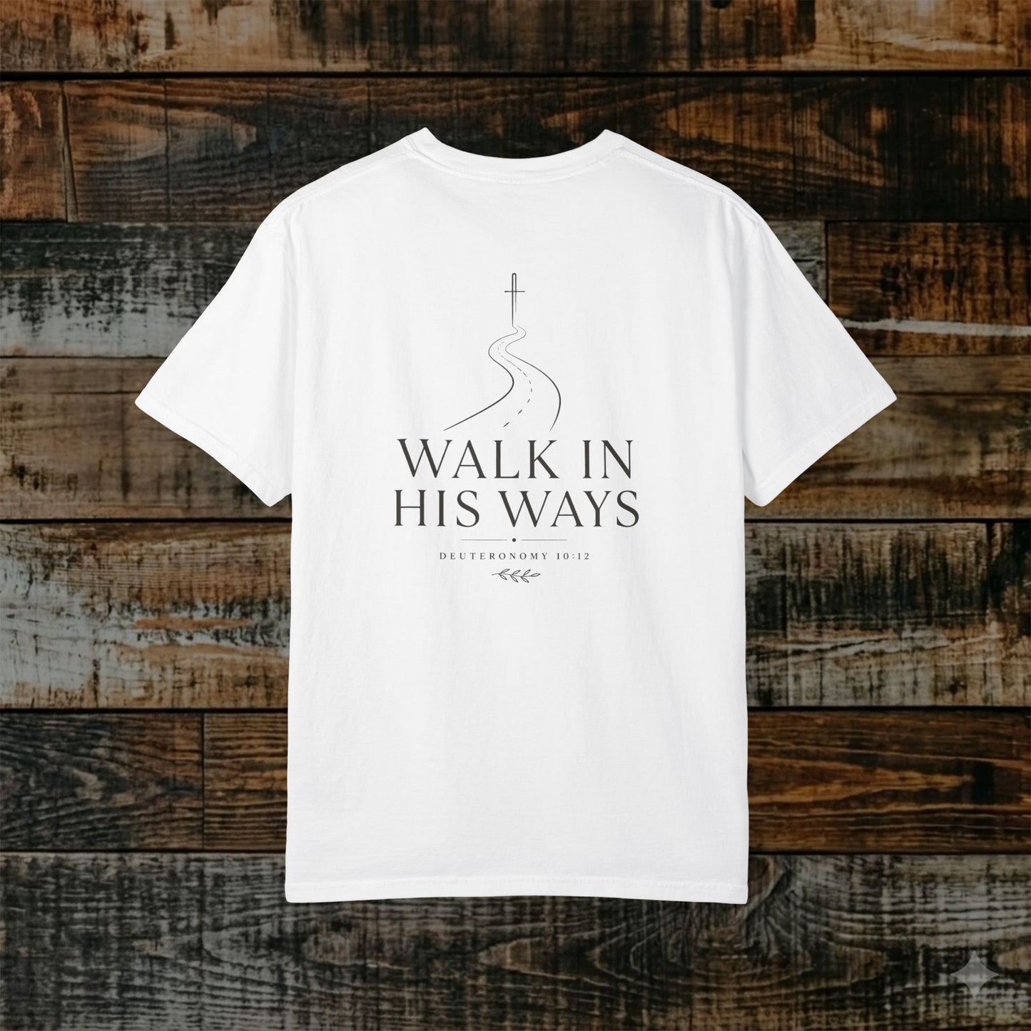 Illustrated Scripture - Deuteronomy 10:12 - Modern Walk in His Ways Tee