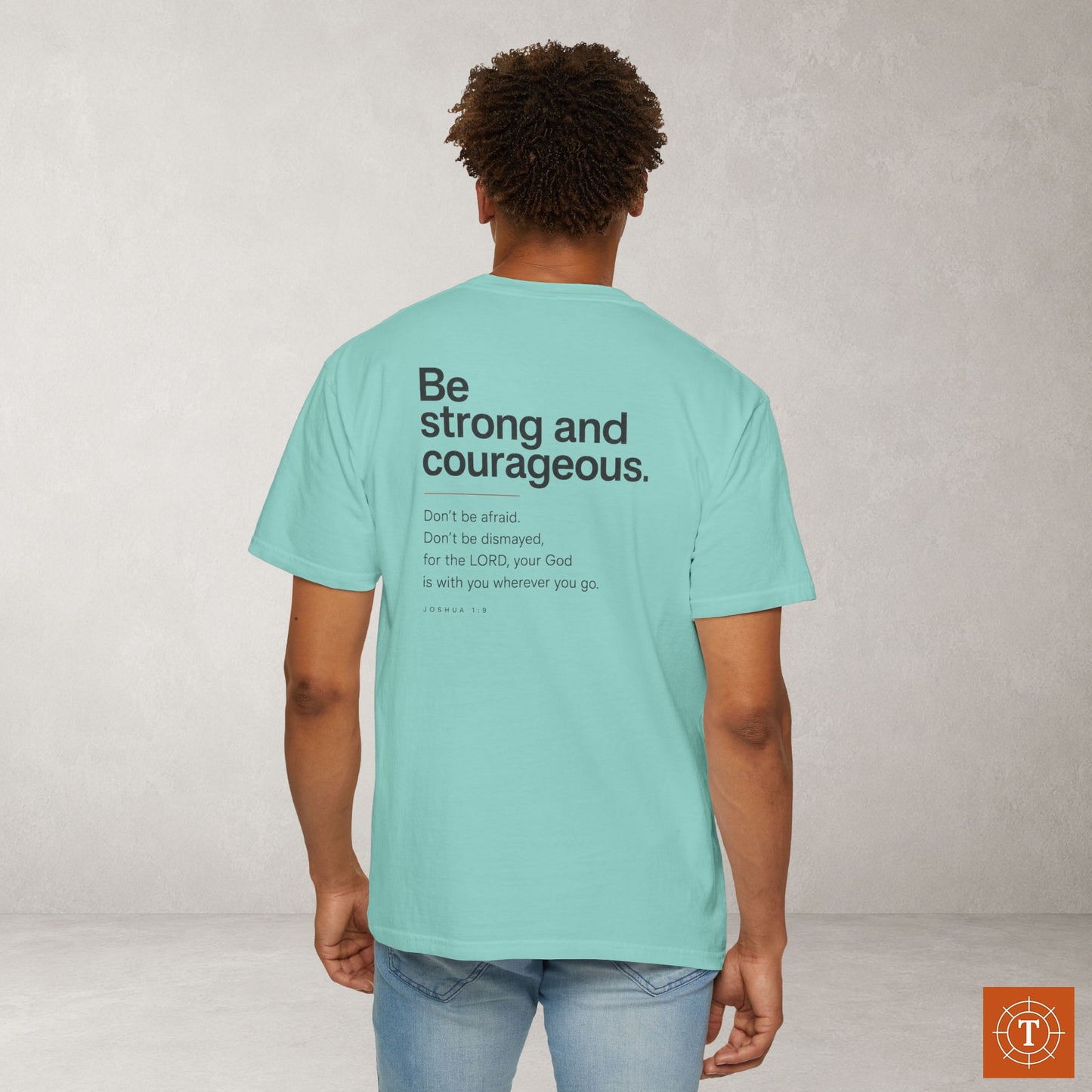 Joshua 1:9 Christian Scripture Tee - Full Verse - Be strong and courageous