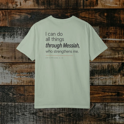 Philippians 4:13 Hebrew Roots Scripture Tee - Full Verse - I can do all things through Messiah